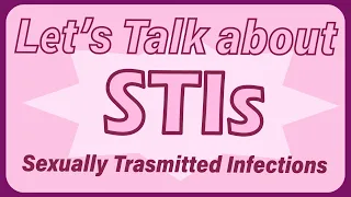 STDs and STIs || What is an STD/STI? Know the Symptoms of Common STIs || MHC