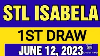 STL ISABELA RESULT TODAY 1ST DRAW JUNE 12, 2023  1PM