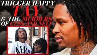 Trigger Happy Tay & The Murders of Cess and Neef