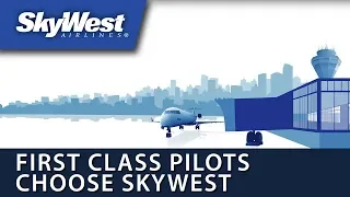 Why First Class Pilots Choose SkyWest