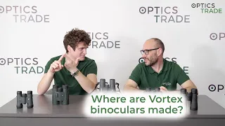 Where are Vortex binoculars made? | Optics Trade Debates