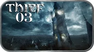 THIEF [2014] - Lets Play THIEF - MASTER DIFFICULTY|HD - 03 - Zum Glockenturm