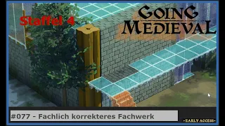 [Staffel 4] Fachlich korrekteres Fachwerk - #77 - Going Medieval