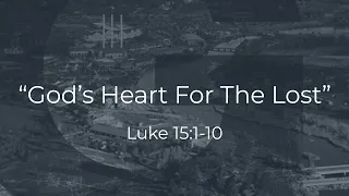 God's Heart For The Lost (Luke 15:1-10)
