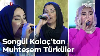 Songül Kalaç Tüm Performanslar - Sen Türkülerini Söyle @trt1