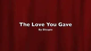 The Love You Gave