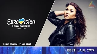 Elina Born - In or Out | ESTONIA EUROVISION 2017 | EESTI LAUL 2017 [OFFICIAL AUDIO]