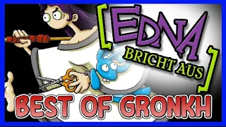 BEST OF GRONKH: Edna bricht aus