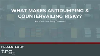 What Makes Antidumping & Countervailing Risky? [Full Webinar]