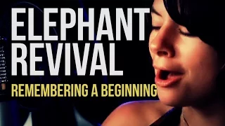 Elephant Revival "Remembering a Beginning"