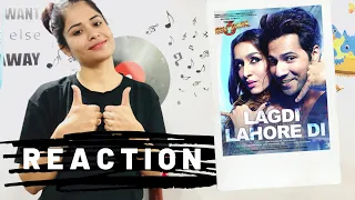 LAGDI LAHORE DI | REACTION | Street Dancer 3D | Varun D, Shraddha K | Guru Randhawa | Sachin-Jigar