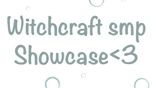 Witchcraft smp showcase! | back from break