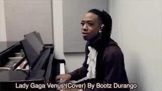 Lady Gaga- Venus (Cover) By Bootz Durango