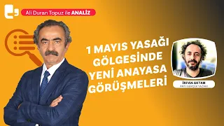 1 Mayıs yasağı gölgesinde yeni anayasa görüşmeleri | #ArtıAnaliz