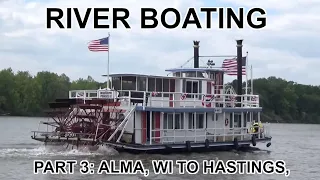 Moving A 42ft Houseboat up the River - Part 3: Alma, Wisconsin to Hastings, Minnesota.