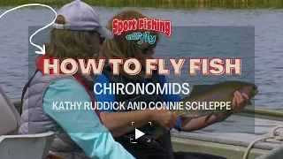 FLY FISHING: CHIRONOMIDS WITH KATHY RUDDICK AND SIDE KICK CONNIE