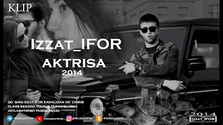 Izzat ( Ifor ) Aktrisa Klip Иззат ( Ифор ) Актриса Клип