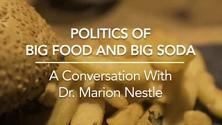 Politics Of Big Food And Big Soda: A Conversation With Dr. Marion Nestle