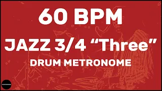 Jazz 3/4 "Three" | Drum Metronome Loop | 60 BPM