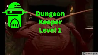 Dungeon Keeper - Level 1