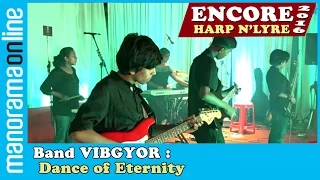 Band VIBGYOR : Dance of Eternity | Encore 2016 | Harp' N Lyre | Manorama Online