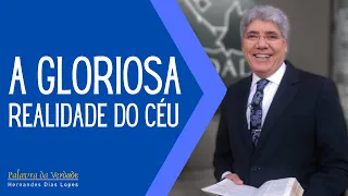 A GLORIOSA REALIDADE DO CÉU - Hernandes Dias Lopes