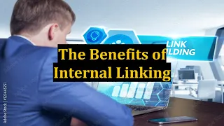 The Benefits of Internal Linking