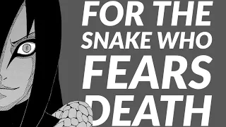 The Philosophy of Orochimaru - For The Snake Who Fears Death (Naruto)