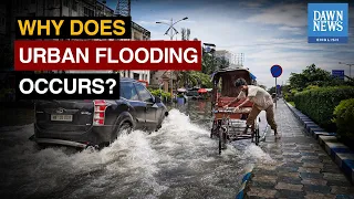 Why Do Urban Cities Flood? | Here's Why | Dawn News English