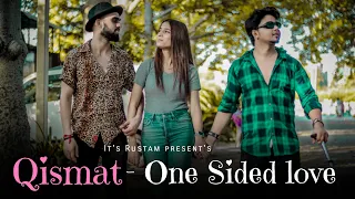 Qismat - One Sided Love Story | Blind Love | its Rustam