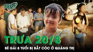 Trưa 20/8: Đang Chơi Ở Vỉa Hè, Bé Gái Ở Quảng Trị Bị Bắt Cóc Lên Xe Máy Ngay Trong Đêm | SKĐS