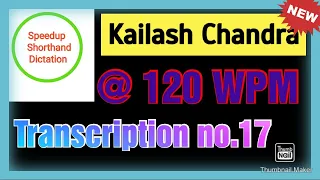 120 WPM, Transcription No.17, Kailash chandra,Shorthand Dictation in English, ,