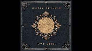 Levi Angel - Heaven On Earth (Official Audio)