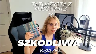 "Tatuażysta z Auschwitz" to SZKODLIWA książka