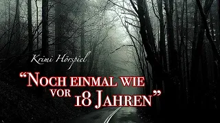 Noch einmal wie vor 18 Jahren | Krimi Hörspiel