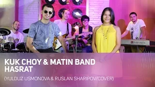 Kuk Choy & Matin Band – Hasrat (Yulduz Usmonova & Ruslan Sharipov/Cover)