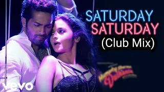 DJ ACE - Saturday Saturday (Remix) Mashup | Varun Dhawan| Alia Bhatt | Badshah