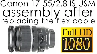 Canon EF-S 17-55mm f/2.8 IS USM assembly after replacing the aperture flex cable
