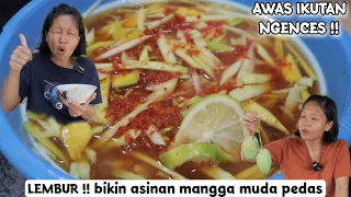 AWAS NGENCES !! lembur bikin asinan mangga muda pedas