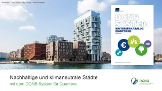 Nachhaltige und klimaneutrale Quartiere mit dem DGNB System