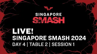 LIVE! | T2 | Day 4 | Singapore Smash 2024 | Session 1