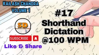 #17 | @100 wpm | Shorthand Dictation | Kailash Chandra | 840 words | Volume 1
