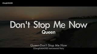 Queen-Don't Stop Me Now (MR/Instrumental/Lyrics Ver.) [ZZang KARAOKE]