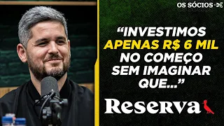 A VIRADA DE CHAVE que fez RONY MEISLER criar a RESERVA | Os Sócios Podcast