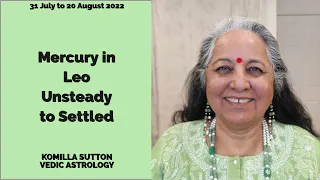 Mercury in Leo - Unsteady to Settled: Komilla Sutton