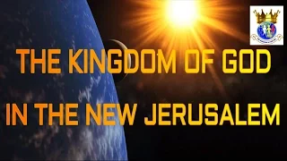 The Kingdom Of God in the New Jerusalem (12/01/16 EPISODE)