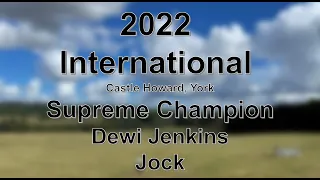 Dewi Jenkins & Jock - 2022 International Sheep Dog Trials - Supreme Champion