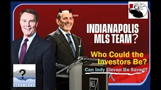 Indianapolis MLS Investors. Who Might They Be? USL's Indy Eleven Doomed?
