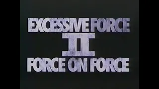 "Excessive Force II: Force On Force" (1995) VHS Movie Trailer