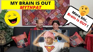 My Brain is Out | Mythpat | Reaction !! 🤔🤓😁